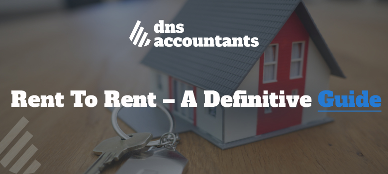 Rent To Rent – A Definitive Guide
