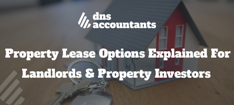 Property Lease Options Explained For Landlords & Property Investors