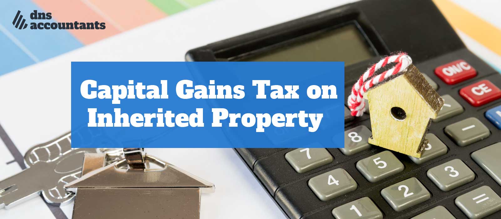 Do I have to pay Capital Gains Tax on Inherited Property?