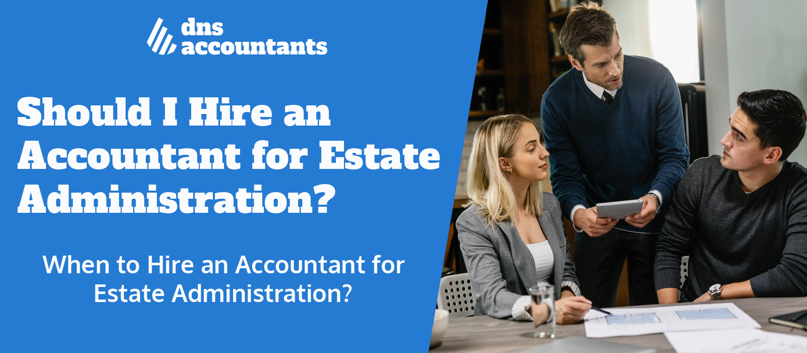 Should I Hire an Accountant for Estate Administration?